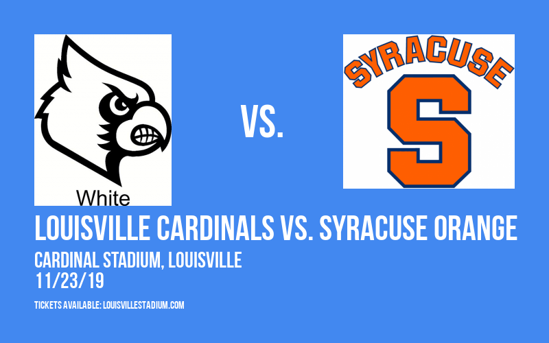 Louisville Cardinals vs. Syracuse Orange at Cardinal Stadium tickets Louisville Cardinals vs. Syracuse Orange at Cardinal Stadium