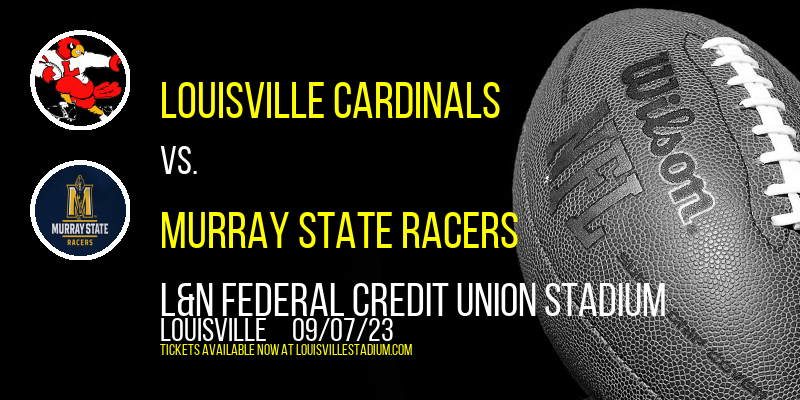 Louisville Cardinals vs. Murray State Racers at Cardinal Stadium tickets Louisville Cardinals vs. Murray State Racers at Cardinal Stadium